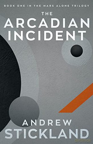 The Arcadian Incident - Andrew Stickland [KSIĄŻKA]