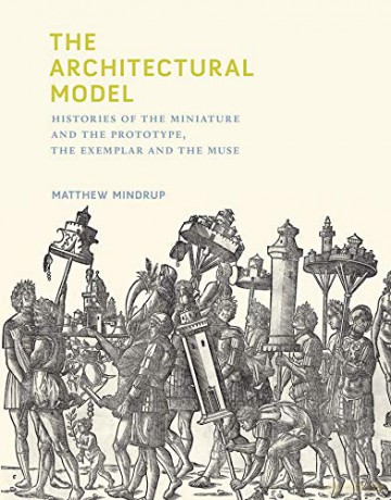 The Architectural Model - Matthew Mindrup [KSIĄŻKA]