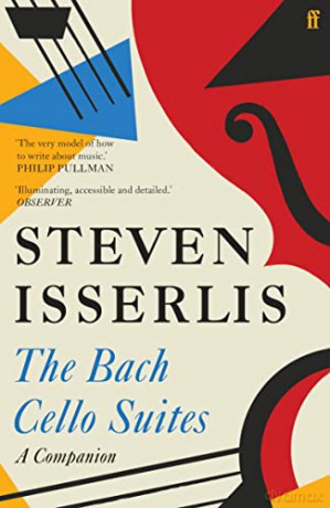 The Bach Cello Suites: A Companion - Steven Isserlis CBE [KSIĄŻKA]