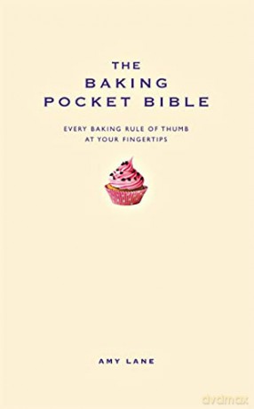 The Baking Pocket Bible: The perfect kitchen companion and gift for those who love to bake - Amy Lane [KSIĄŻKA]