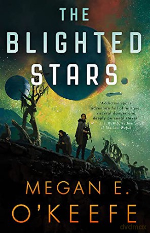 The Blighted Stars - Megan E. O'Keefe [KSIĄŻKA]