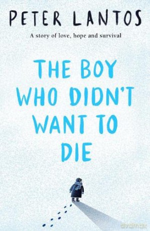 The Boy Who Didn't Want to Die - Peter Lantos [KSIĄŻKA]