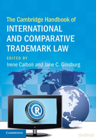 The Cambridge Handbook of International and Comparative Trademark Law - Irene Calboli [KSIĄŻKA]