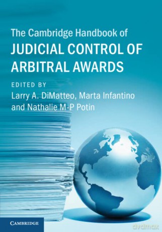 The Cambridge Handbook of Judicial Control of Arbitral Awards - Larry A. DiMatteo [KSIĄŻKA]