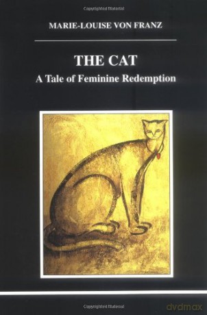 The Cat: A Tale of Feminine Redemption - Marie-Louise Von Franz [KSIĄŻKA]