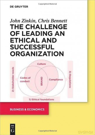 The Challenge of Leading an Ethical and Successful Organization - Chris Bennett [KSIĄŻKA]