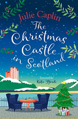 The Christmas Castle in Scotland: The only Christmas cosy romance you need brand new from the globally bestselling author!: Book 9 - Julie Caplin [KSIĄŻKA]