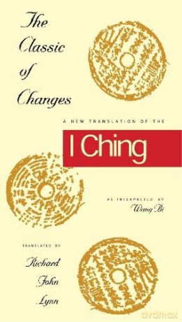 The Classic of Changes: A New Translation of the I Ching as Interpreted by Wang Bi - Richard John Lynn [KSIĄŻKA]