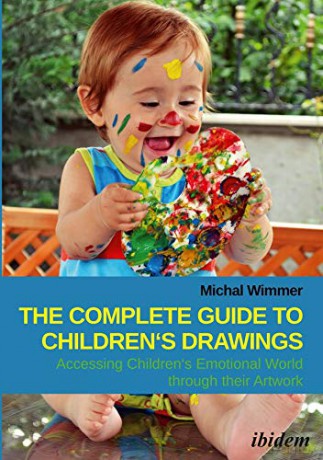 The Complete Guide to Children's Drawings: Accessing Children's Emotional World Through Their Artwork - Michal Wimmer [KSIĄŻKA]