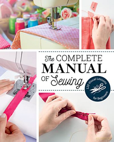 The Complete Manual of Sewing: 120 visual lessons for beginners - Marie Claire [KSIĄŻKA]