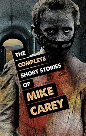 The Complete Short Stories of Mike Carey - Mike Carey [KSIĄŻKA]