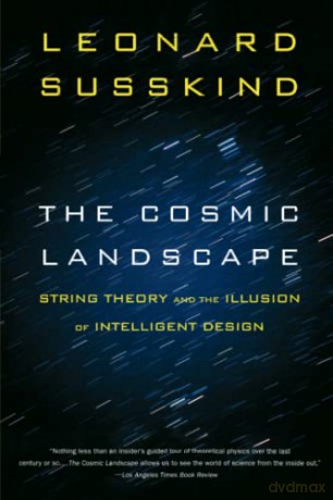 The Cosmic Landscape: String Theory and the Illusion of Intelligent Design - Leonard Susskind [KSIĄŻKA]