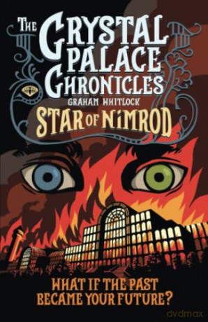 The Crystal Palace Chronicles Book 1: Star of Nimrod - Graham Whitlock [KSIĄŻKA]