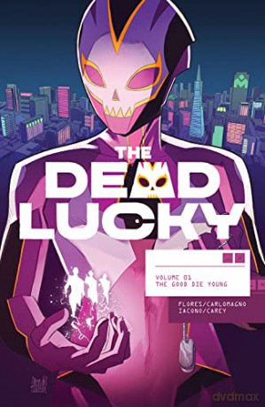 The Dead Lucky, Volume 1: A Massive-Verse Book: The Good Die Young - Melissa Flores [KSIĄŻKA]