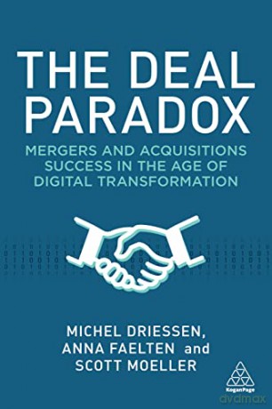 The Deal Paradox: Mergers and Acquisitions Success in the Age of Digital Transformation - Scott Moeller [KSIĄŻKA]