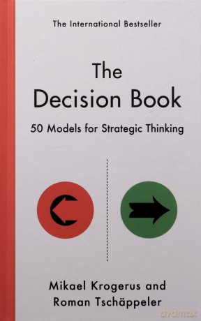 The Decision Book: Fifty models for strategic thinking - Roman Tschäppeler [KSIĄŻKA]