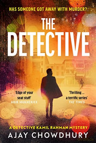 The Detective: The addictive NEW edge-of-your-seat Detective Kamil Rahman Mystery - Ajay Chowdhury [KSIĄŻKA]