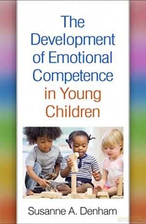 The Development of Emotional Competence in Young Children - Susanne A. Denham [KSIĄŻKA]