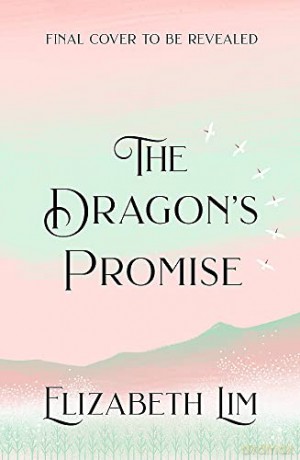 The Dragon's Promise: the Sunday Times bestselling magical sequel to Six Crimson Cranes - Elizabeth Lim [KSIĄŻKA]