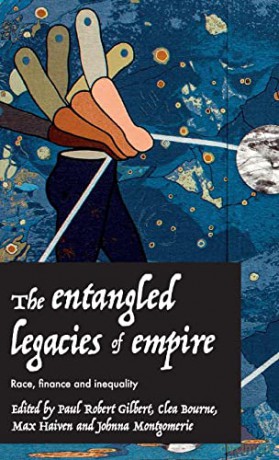The Entangled Legacies of Empire: Race, Finance and Inequality - Johnna Montgomerie [KSIĄŻKA]
