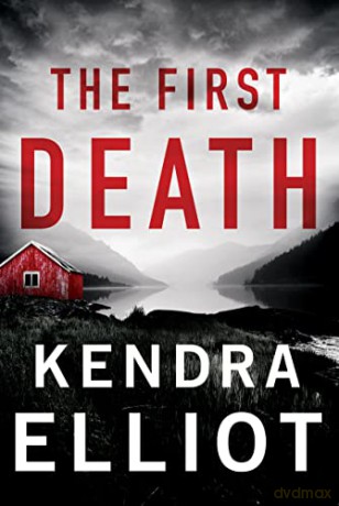 The First Death: 4 - Kendra Elliot [KSIĄŻKA]