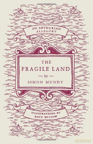 The Fragile Land: An Arthurian Allegory - Simon Mundy [KSIĄŻKA]