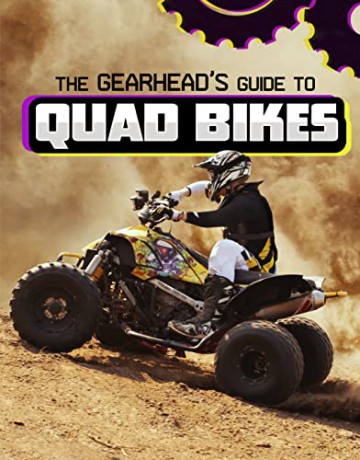 The Gearhead's Guide to Quad Bikes - Lisa J. Amstutz [KSIĄŻKA]