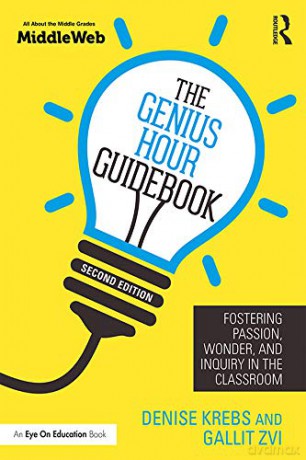 The Genius Hour Guidebook: Fostering Passion, Wonder, and Inquiry in the Classroom - Denise Krebs [KSIĄŻKA]