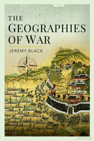 The Geographies of War - Jeremy Black [KSIĄŻKA]