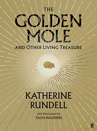 The Golden Mole: and Other Living Treasure - Katherine Rundell [KSIĄŻKA]