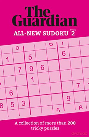 The Guardian Sudoku 2: A collection of more than 200 tricky puzzles - The Guardian [KSIĄŻKA]