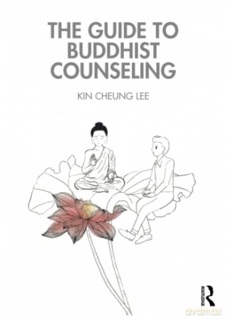 The Guide to Buddhist Counseling - Kin Cheung Lee [KSIĄŻKA]