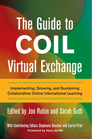 The Guide to COIL Virtual Exchange: Implementing, Growing, and Sustaining Collaborative Online International Learning [KSIĄŻKA]
