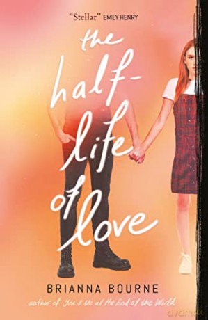 The Half Life of Love - Brianna Bourne [KSIĄŻKA]