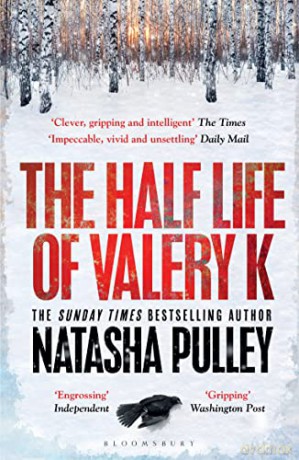 The Half Life of Valery K: THE TIMES HISTORICAL FICTION BOOK OF THE MONTH - Natasha Pulley [KSIĄŻKA]