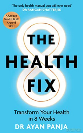 The Health Fix: Transform Your Health in 8 Weeks - Dr Ayan Panja [KSIĄŻKA]