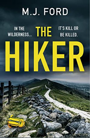 The Hiker: From the bestselling author comes a new and fast-paced crime thriller for 2022 - M.J. Ford [KSIĄŻKA]