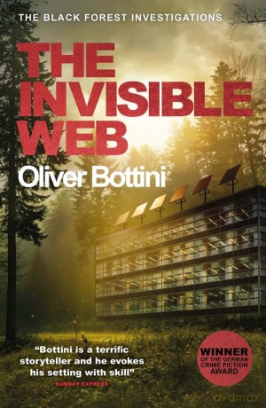 The Invisible Web: A Black Forest Investigation V - Oliver Bottini [KSIĄŻKA]