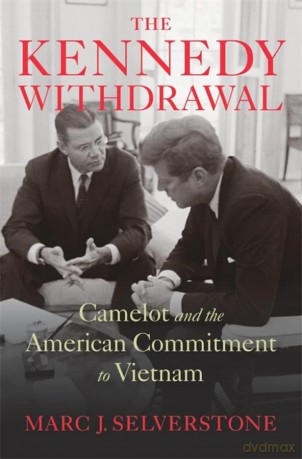 The Kennedy Withdrawal: Camelot and the American Commitment to Vietnam - Marc J. [KSIĄŻKA]