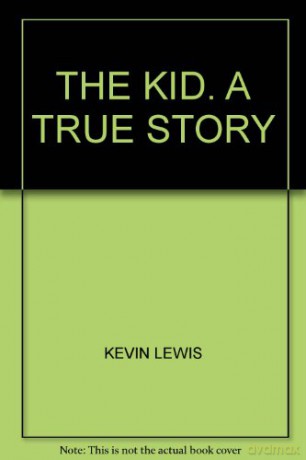 THE KID. A TRUE STORY - KEVIN LEWIS [KSIĄŻKA]