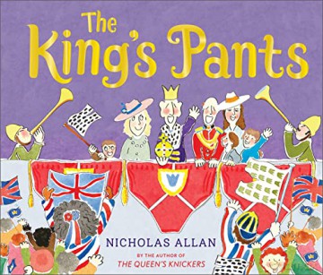 The King's Pants: A children's picture book to celebrate King Charles III royal coronation - Nicholas Allan [KSIĄŻKA]