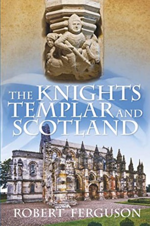 The Knights Templar and Scotland - Ferguson [KSIĄŻKA]
