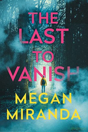 The Last to Vanish: Megan Miranda - Megan Miranda [KSIĄŻKA]