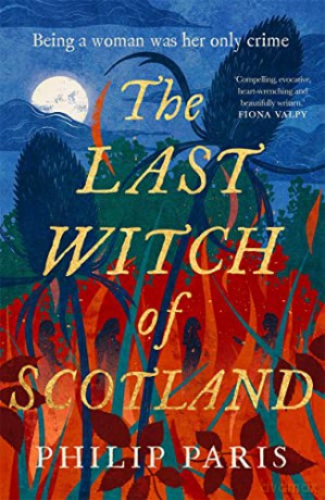 The Last Witch of Scotland: A bewitching story based on true events - Philip Paris [KSIĄŻKA]