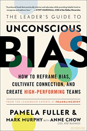 The Leader's Guide to Unconscious Bias: How to Reframe Bias, Cultivate Connection, and Create High-Performing Teams - Mark Murphy [KSIĄŻKA]