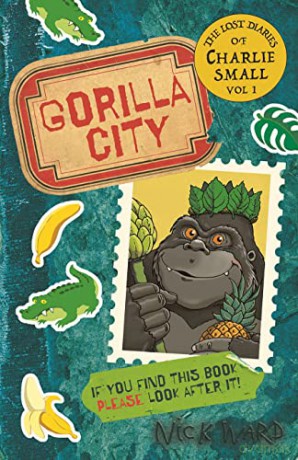 The Lost Diary of Charlie Small Volume 1: Gorilla City - Nick Ward [KSIĄŻKA]