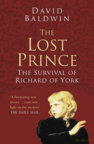 The Lost Prince: The survival of Richard of York - Baldwin [KSIĄŻKA]