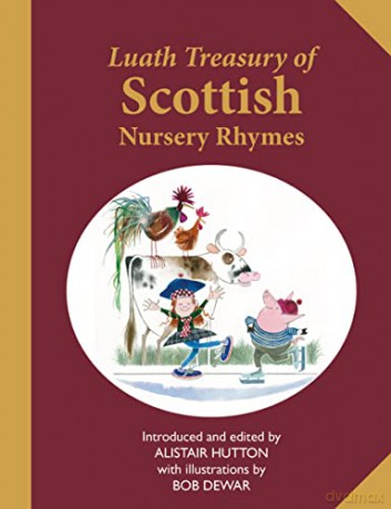 The Luath Treasury of Scottish Nursery Rhymes - Alasdair Hutton [KSIĄŻKA]
