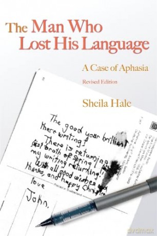 The Man Who Lost his Language: A Case of Aphasia Revised Edition - Sheila Hale [KSIĄŻKA]