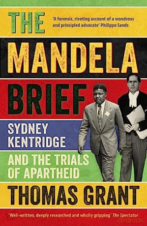 The Mandela Brief: Sydney Kentridge and the Trials of Apartheid - Thomas Grant [KSIĄŻKA]